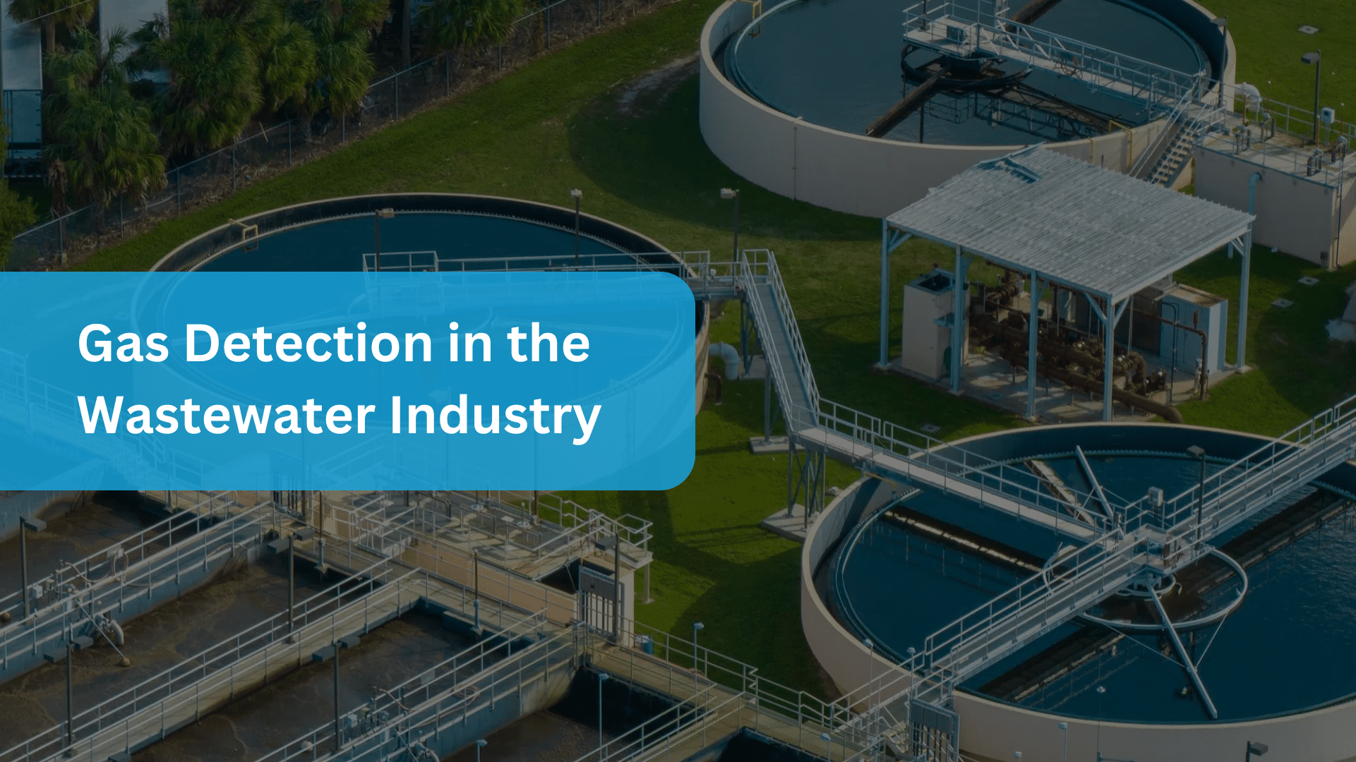Gas Detection in the Wastewater Industry