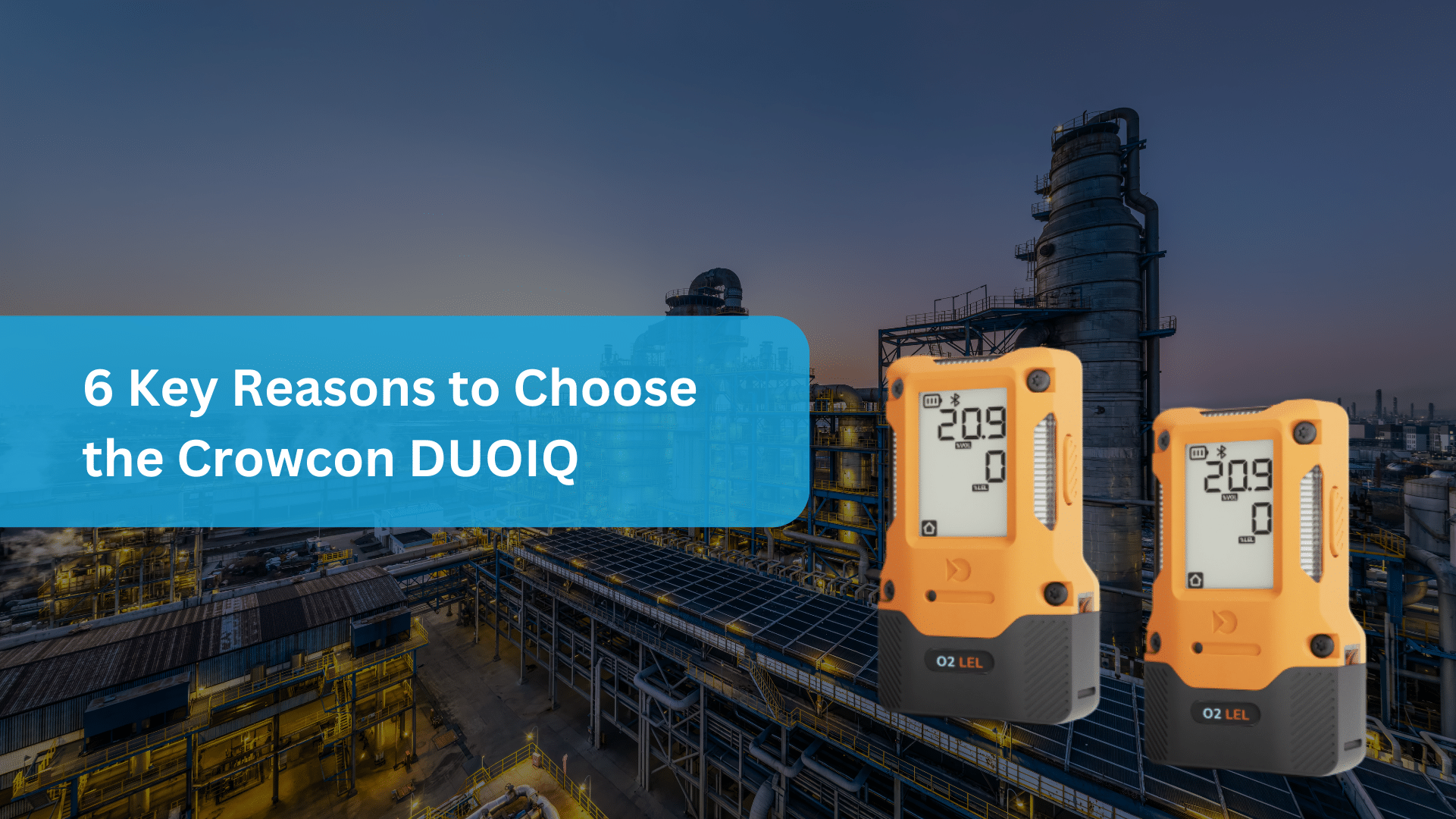 6 key reasons to choose the crowcon DUOIQ