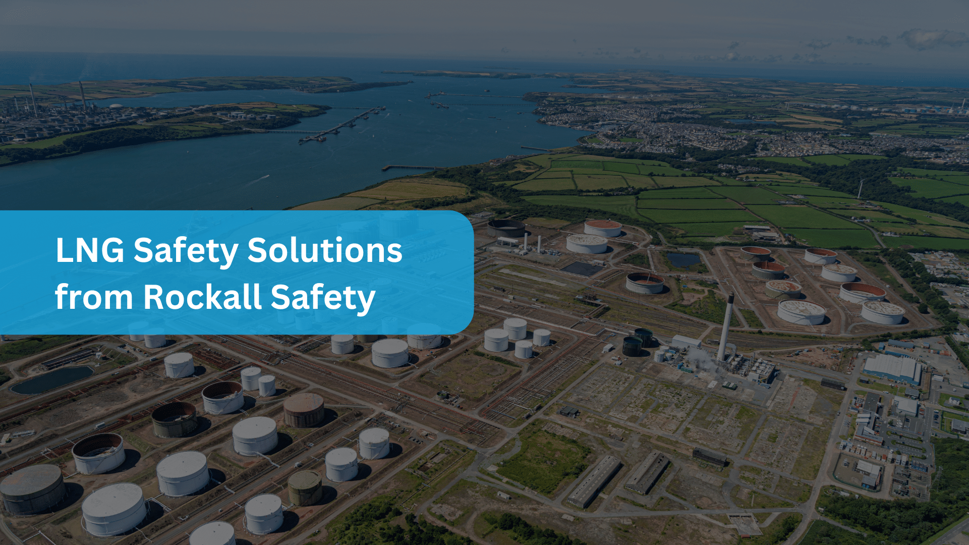 LNG Safety Solutions from Rockall Safety