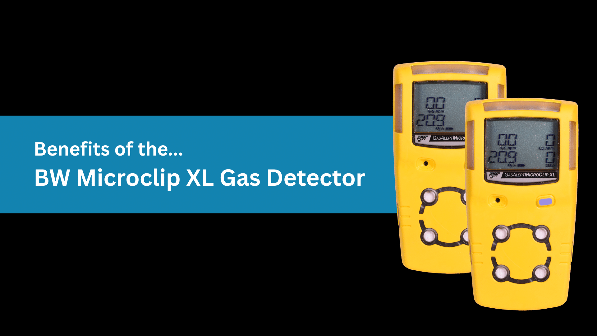 Benefits of the BW Microclip XL Gas Detector